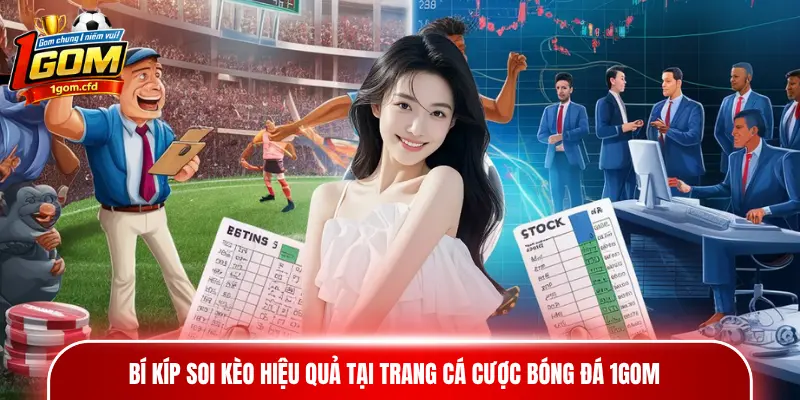 Bí kíp soi kèo hiệu quả tại trang cá cược bóng đá 1gom