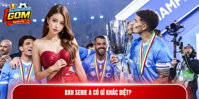 BXH Serie A có gì khác biệt?