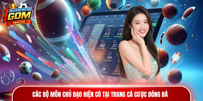 Các bộ môn chủ đạo hiện có tại trang cá cược bóng đá