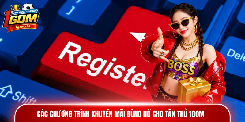 Các chương trình khuyến mãi bùng nổ cho tân thủ 1gom