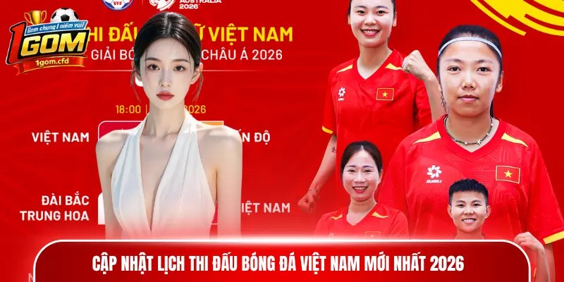 Cập nhật lịch thi đấu bóng đá Việt Nam mới nhất 2026