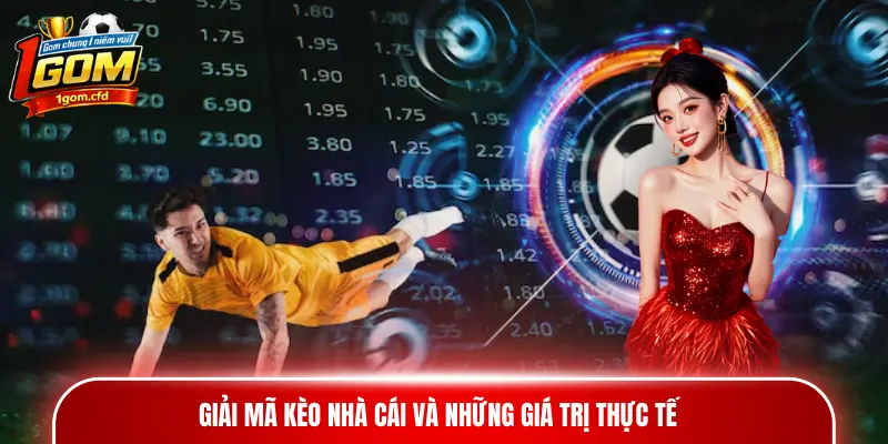 Giải mã kèo nhà cái và những giá trị thực tế