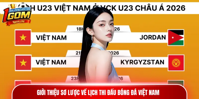 Giới thiệu sơ lược về lịch thi đấu bóng đá Việt Nam