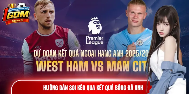 Hướng dẫn soi kèo qua kết quả bóng đá Anh