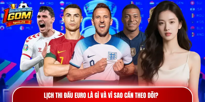 Lịch thi đấu Euro là gì và vì sao cần theo dõi?