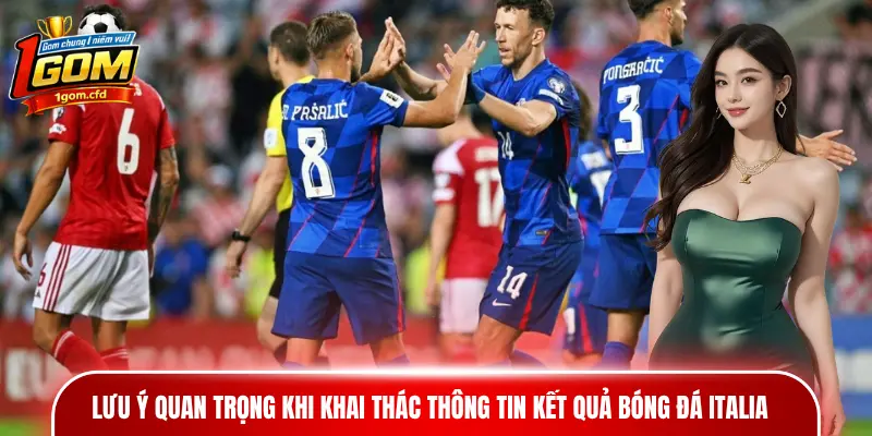 Lưu ý quan trọng khi khai thác thông tin kết quả bóng đá Italia