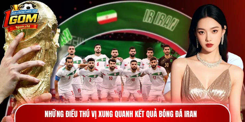 Những điều thú vị xung quanh kết quả bóng đá Iran