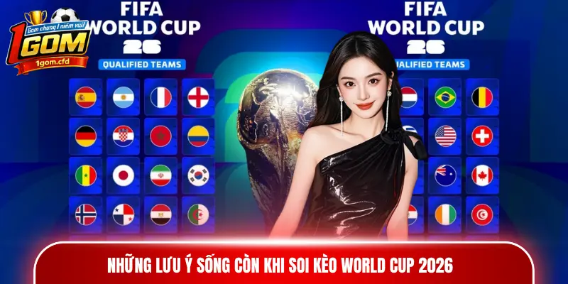 Những lưu ý sống còn khi soi kèo World Cup 2026