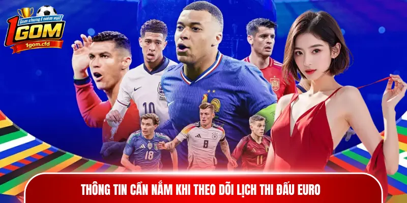 Thông tin cần nắm khi theo dõi lịch thi đấu Euro