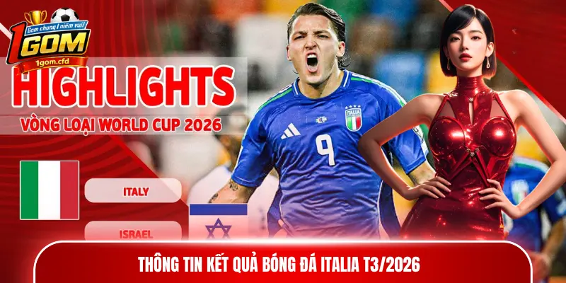 Thông tin kết quả bóng đá Italia T3/2026