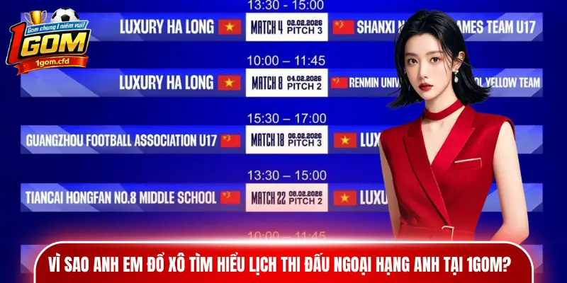 Vì sao anh em đổ xô tìm hiểu lịch thi đấu Ngoại hạng Anh tại 1gom?